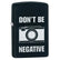 Zippo Lighter - Dont Be Negative - Game-On.no